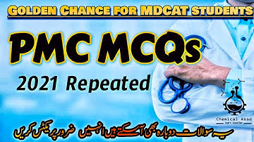 PMC 2021 Repeated solved MCQs | MDCAT medical Entry Test by Chemical Asad