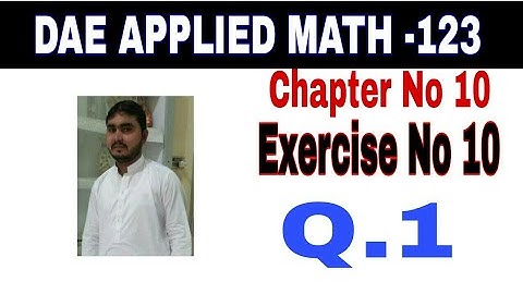DAE math 123 1st year || Applied Mathematics 123||Chapter no 10 |Exercise no 10||Question 1