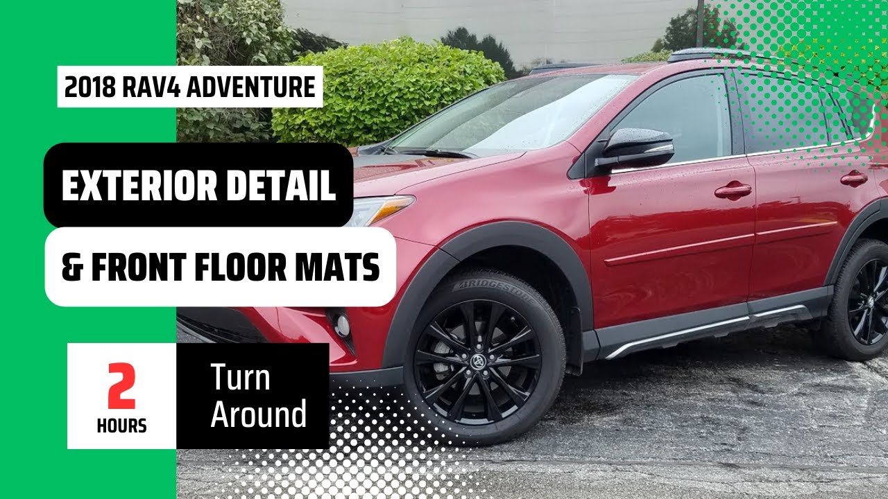 Before & After Exterior Detail + Front Floor Mats 2018 Toyota RAV4