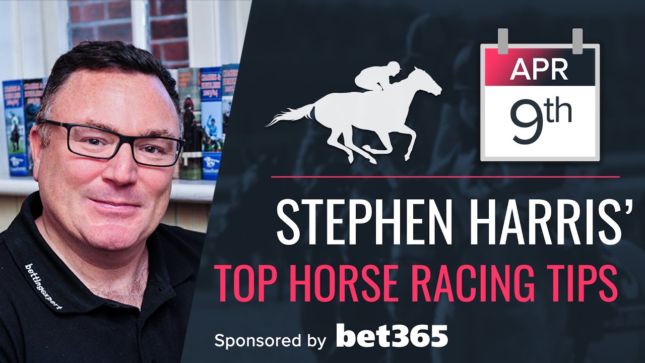Stephen Harris’ top horse racing tips for Tuesday 9th April - YouTube