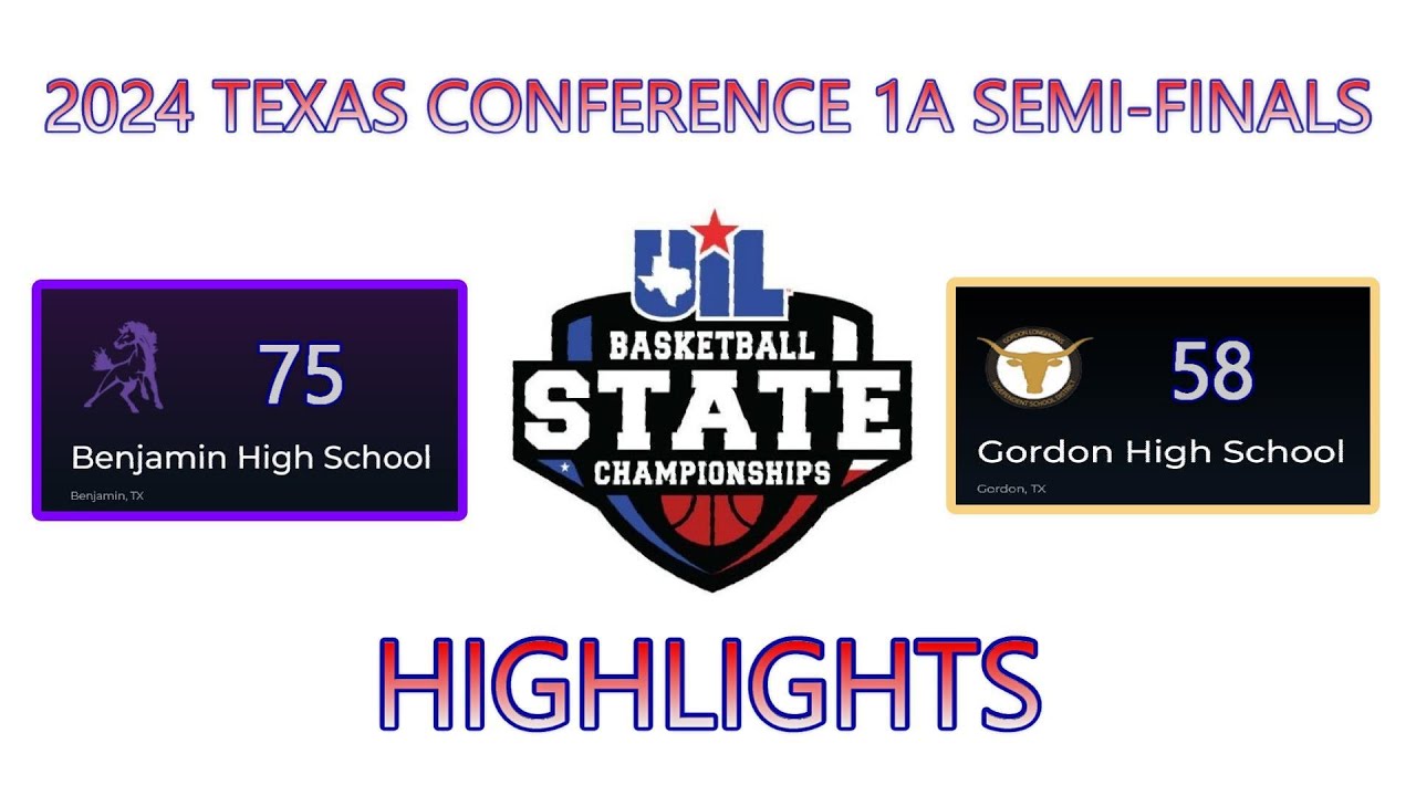 2024 UIL Texas Basketball Conference 1A State Semi-finals Benjamin Vs Gordon Game Highlights