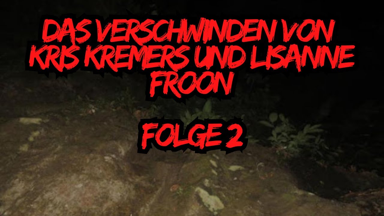 Das Verschwinden von Kris Kremers und Lisanne Froon [FOLGE 2]