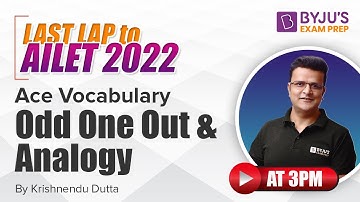 AILET Vocabulary: Odd One Out & Analogy Question | AILET 2022 English Preparation | BYJU