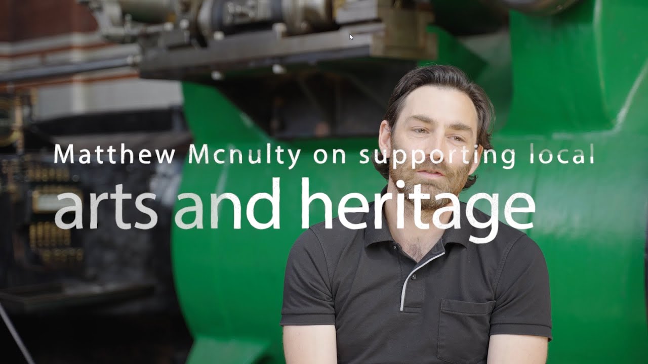Matthew McNulty talks about supporting local arts and heritage in the borough.