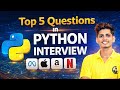 Top 5 Python Interview Questions | Python Tutorial for Beginners | Data with Rohit
