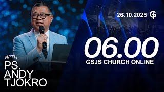 Ibadah Online GSJS 1 - Ps. Andy Tjokro - Pk.06.00 (26 Oktober 2025)