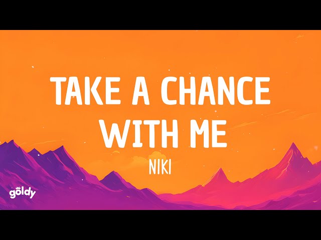 NIKI - Take A Chance With Me (Lyrics) class=