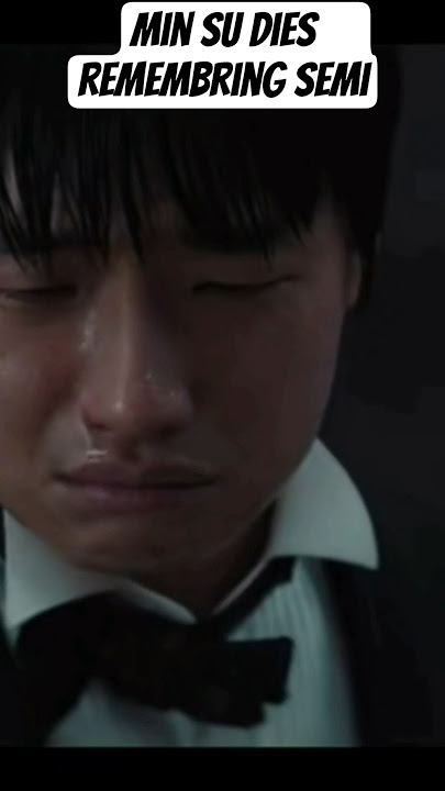 This moment I am Sorry Semi 😞 | Min Su's dies remembring Semi 😔  😥 #shortsfeed