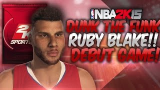 Nba 2K15 Myteam - Ruby Blake Griffin Debut Game Ruby Dunk The Funk Packs 99 Speed & 99 Dunk?
