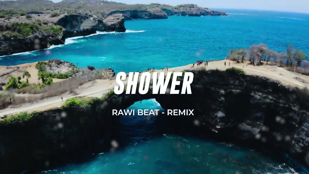 SLOW REMIX  !!! - SHOWER - RAWI BEAT