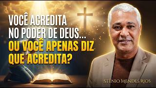 VOCÊ REALMENTE ACREDITA NO PODER DE DEUS EM SUA VIDA?