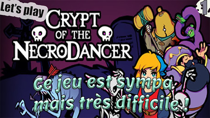 Ce jeu est très sympa mais aussi très difficile ! | Redécouverte de Crypt of the NecroDancer ! | 1