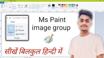 MS PAINT TUTORIAL HINDI 2024 | Select Crop Resize Rotate | Ms Paint image group tutorial
