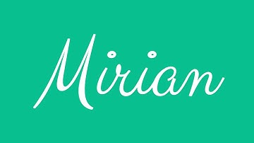 Learn how to Write the Name Mirian Signature Style in Cursive Writing