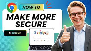 How To Make Google Chrome More Secure (Easy Guide)