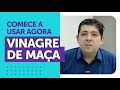 VINAGRE DE MAÇÃ: Comece a usar agora | Dr Juliano Teles