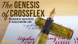 The Genesis of Crossflex Fountain Pen Nibs  Interview with Ralph Reyes of Regalia Writing Labs