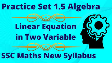 Practice Set 1.5 Algebra | Linear Equation In Two Variables | SSC Mathematics