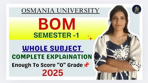 BOM | VOLLEDIGE UITLEG OVER HET ONDERWERP | SEM-1 | OSMANIA UNIVERSITY | @shivanipallela
