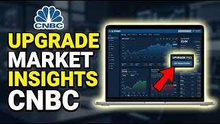 How to Upgrade Market Insights with CNBC - Easy Tutorial