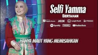 SELFI YAMMA - BERTAHAN | VIDEO LIRIK