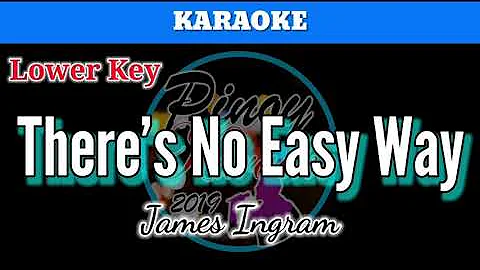 There's No Easy Way by James Ingram (Karaoke : Lower Key)
