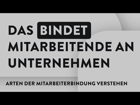 Mitarbeiter ans Unternehmen binden - Arten der #mitarbeiterbindung