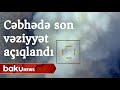 Cəbhədə son vəziyyət açıqlandı - Baku TV