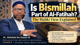 Is “Bismillah” Part of Al-Fatihah? The Maliki View Explained | Dr. Abdullah Ali
