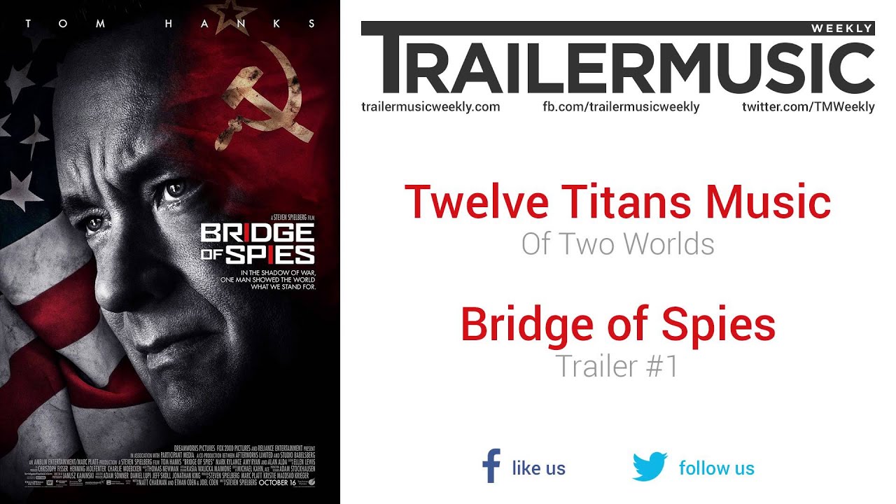 Bridge of Spies - Trailer #1 Music #2 (Twelve Titans Music - Of Two Worlds)