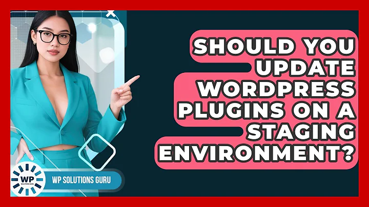 Should You Update WordPress Plugins On A Staging Environment? - WP Solutions Guru
