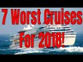 The 7 Worst Cruises of 2018! Norwegian Carnival Princess ...