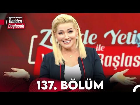 Zahide Yetiş ile Yeniden Başlasak 137. Bölüm (16 Nisan 2024)