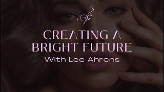 ✨Creating a Bright Future – Guest Speaker: Lee Ahrens✨
