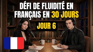 Day 6: Speak French in 30 Days! 99 Sentences Shadowing Practice | French Podcast