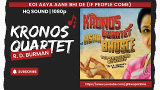 Koi Aaya Aane Bhi De (If People Come) | Kronos Quartet & Asha Bhosle | R.D. Burman | Swapan Das