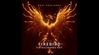 Beat Providers - Firebird (VirtualSoundz Edit) [Hardstyle]