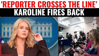 US News Live | ‘She Snapped!’ Karoline Leavitt’s Explosive Moment Caught LIVE | White House Briefing