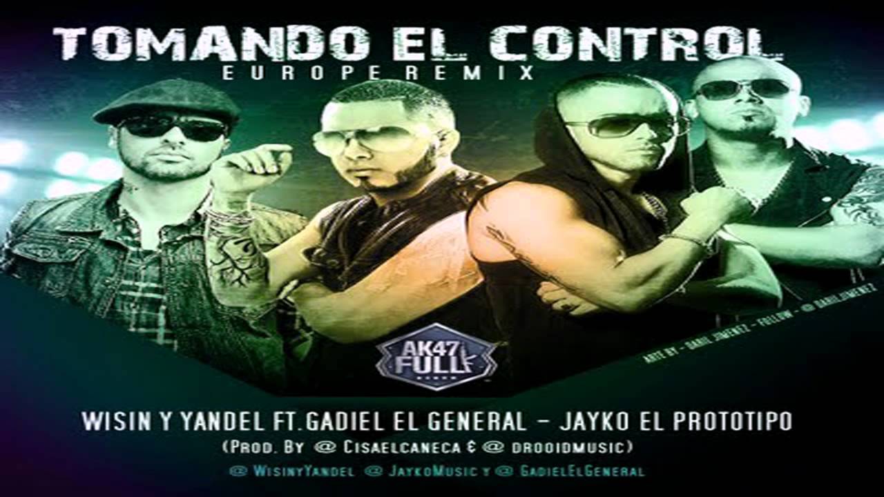 Tomando El Control (Europe Remix) - Wisin & Yandel Ft. Jayko 'El Prototipo' y Gadiel