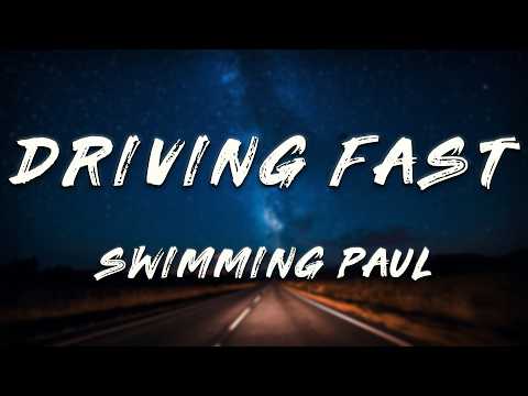 Swimming Paul, Beaux Neptune - Driving Fast (Clean - Lyrics)
