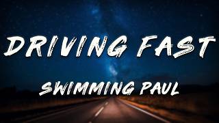 Swimming Paul, Beaux Neptune - Driving Fast (Clean - Lyrics)