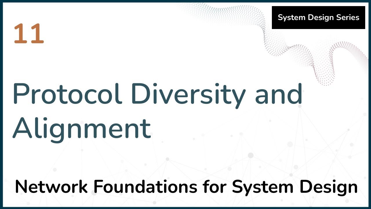 11 Protocol Diversity and Alignment (Network Fundamentals Full Course ...