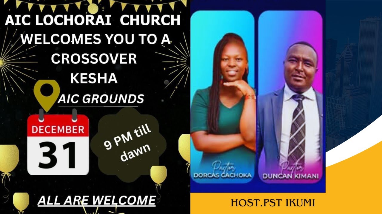 AIC LOLCHORAI CHURCH CROSSING OVER.2026 YEAR OF WALKING IN GOD PRESENCE BY PST DORCAS & PST KIM