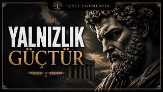 Yalnızlık Seni Güçlendirebilir Stoacı Felsefe