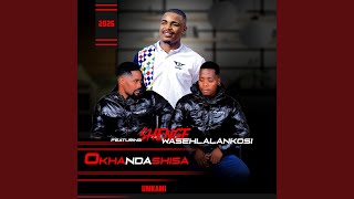 Okhandashisa Umkami (feat. uShenge WaseHlalaNkosi)
