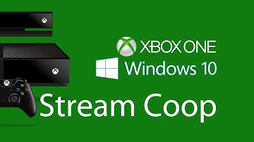 Xbox One Streaming to Windows 10 Guide for Cross-Play Coop