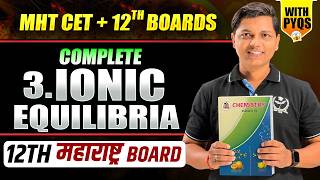 3. Ionic Equilibria 💪 HSC Board Exam | Detail Concept | PYQs + IMP + CET | #chemistry #nieboards12th