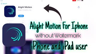 How To Install and use Alight Motion In iphones. 100 Full Free