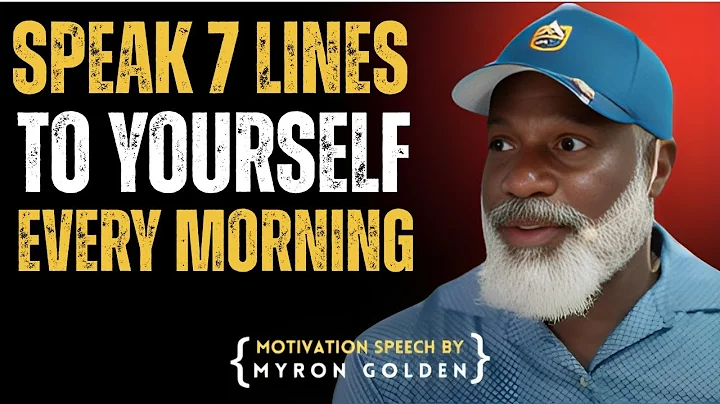 “Speak 7 Lines to Yourself Every Morning — Life-Changing Motivation | Myron Golden Inspired Speech”