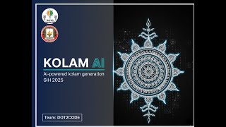 Kolam AI - Pattern Recreation | SIH 2025 Prototype Demo Net Worth
